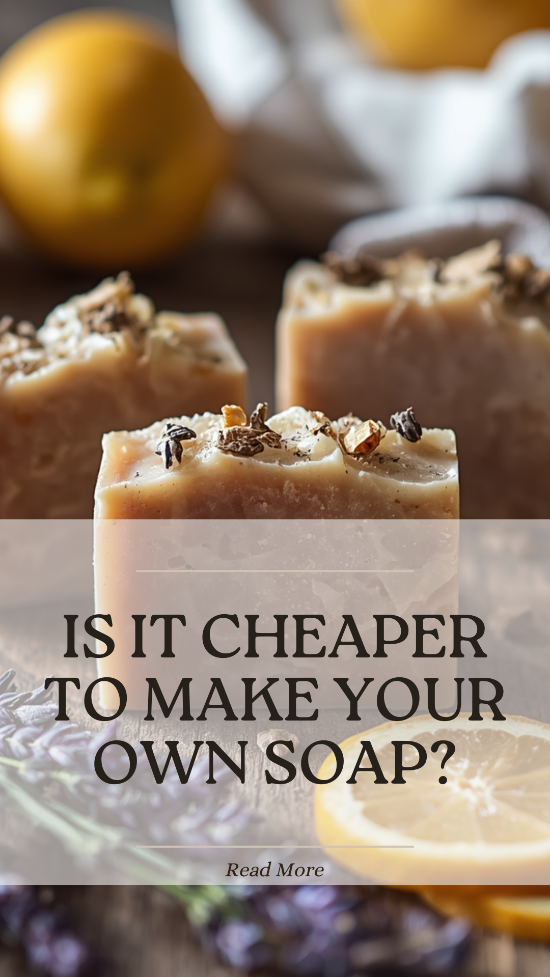 Is It Cheaper to Make Your Own Soap? A Real Cost Comparison